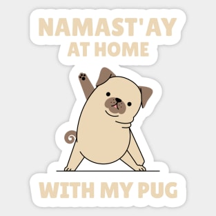 Namastay at Home with my Pug Yoga Pose Sticker